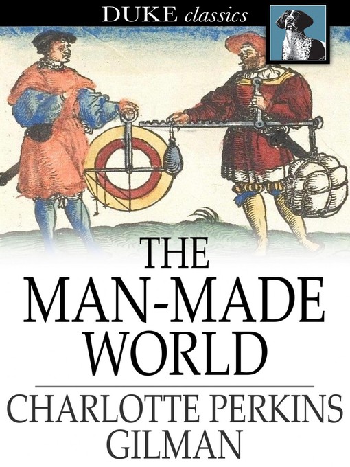Title details for The Man-Made World by Charlotte Perkins Gilman - Wait list